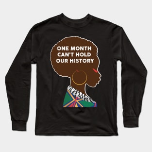 One Month Can't Hold Our History Long Sleeve T-Shirt